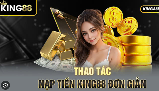 Điều kiện khi nạp tiền King88 mà người chơi cần biết