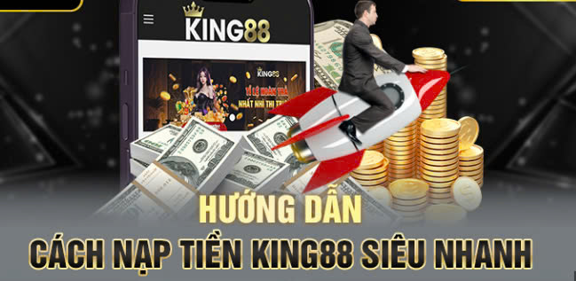 Những lưu ý khi tiến hành nạp tiền King88 không nên bỏ qua