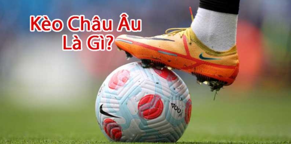 Kèo châu Âu hay còn gọi là kèo 1x2